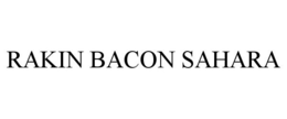RAKIN BACON SAHARA trademark