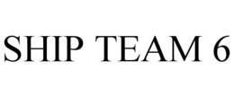 SHIP TEAM 6 trademark