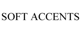 SOFT ACCENTS trademark