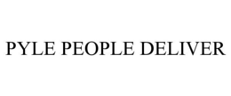 PYLE PEOPLE DELIVER trademark