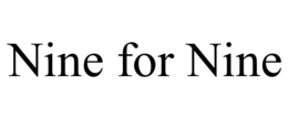 NINE FOR NINE trademark