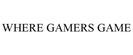WHERE GAMERS GAME trademark