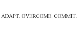 ADAPT. OVERCOME. COMMIT. trademark
