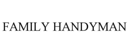 FAMILY HANDYMAN trademark