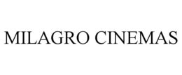MILAGRO CINEMAS trademark