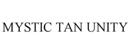 MYSTIC TAN UNITY trademark