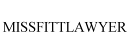 MISSFITTLAWYER trademark
