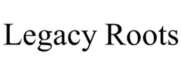 LEGACY ROOTS trademark