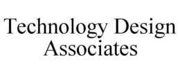 TECHNOLOGY DESIGN ASSOCIATES trademark