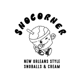 SNOCORNER NEW ORLEANS STYLE SNOBALLS & CREAM trademark