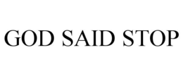 GOD SAID STOP trademark