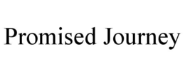 PROMISED JOURNEY trademark