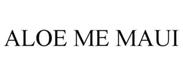 ALOE ME MAUI trademark