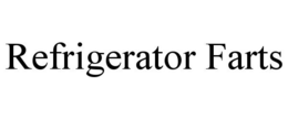 REFRIGERATOR FARTS trademark