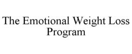 THE EMOTIONAL WEIGHT LOSS PROGRAM trademark