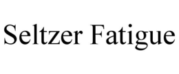 SELTZER FATIGUE trademark