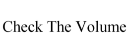 CHECK THE VOLUME trademark