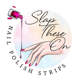 SLAP THESE ON NAIL POLISH STRIPS trademark