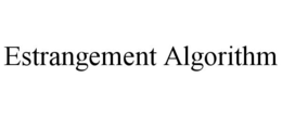 ESTRANGEMENT ALGORITHM trademark