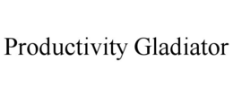 PRODUCTIVITY GLADIATOR trademark