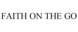 FAITH ON THE GO trademark