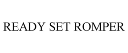 READY SET ROMPER trademark