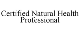 CERTIFIED NATURAL HEALTH PROFESSIONAL trademark