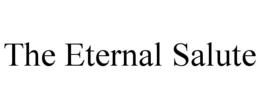 THE ETERNAL SALUTE trademark