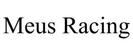 MEUS RACING trademark