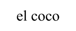 EL COCO trademark
