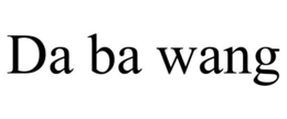 DA BA WANG trademark