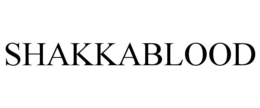 SHAKKABLOOD trademark