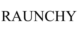 RAUNCHY trademark