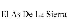 EL AS DE LA SIERRA trademark