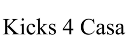 KICKS 4 CASA trademark