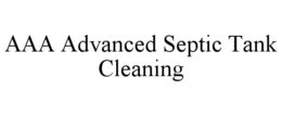 AAA ADVANCED SEPTIC TANK CLEANING trademark