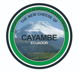 THE NEW CHEESE OF CAYAMBE ECUADOR EXPORTADORA LA SERRANITA QUESO FRESCO trademark