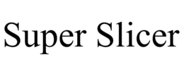 SUPER SLICER trademark