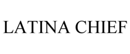 LATINA CHIEF trademark