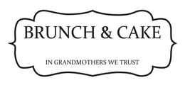 BRUNCH & CAKE IN GRANDMOTHERS WE TRUST trademark