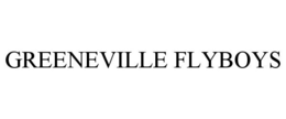 GREENEVILLE FLYBOYS trademark