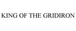 KING OF THE GRIDIRON trademark