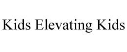 KIDS ELEVATING KIDS trademark