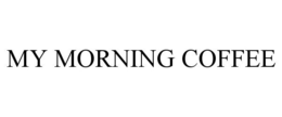 MY MORNING COFFEE trademark