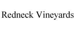 REDNECK VINEYARDS trademark