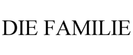 DIE FAMILIE trademark