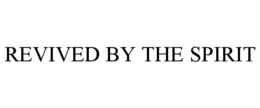 REVIVED BY THE SPIRIT trademark