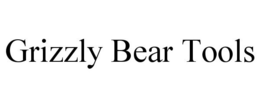 GRIZZLY BEAR TOOLS trademark