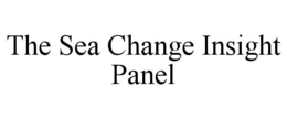 THE SEA CHANGE INSIGHT PANEL trademark