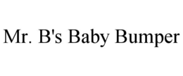 MR. B'S BABY BUMPER trademark